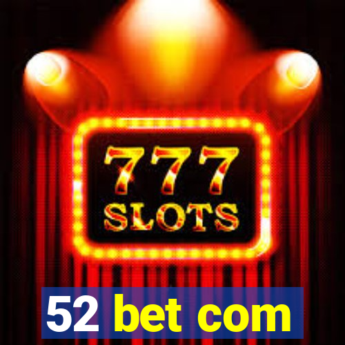 52 bet com